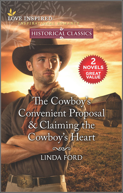 The Cowboy's Convenient Proposal & Claiming the Cowboy's Heart, Linda Ford