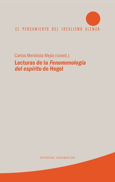 Lecturas de la Fenomenología del espíritu de Hegel, Carlos Mendiola Mejía
