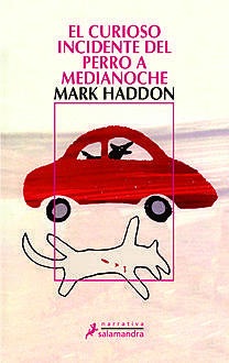 El Curioso Incidente Del Perro A Medianoche, Mark Haddon