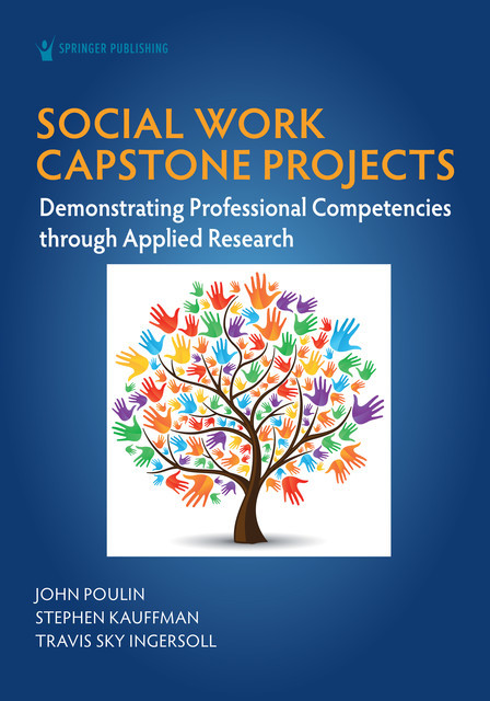 Social Work Capstone Projects, MEd, MSW, John Poulin, Stephen Kauffman, Travis Sky Ingersoll