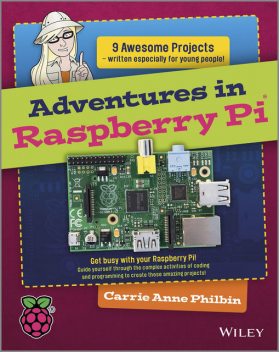 Adventures In Raspberry Pi, Carrie Anne Philbin