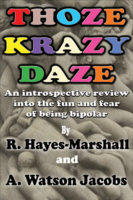 Thoze Krazy Daze, A.Watson Jacobs, R.Hayes-Marshall