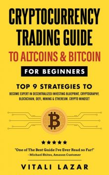 Cryptocurrency Trading To Altcoins & Bitcoin for Beginners, Vitali Lazar