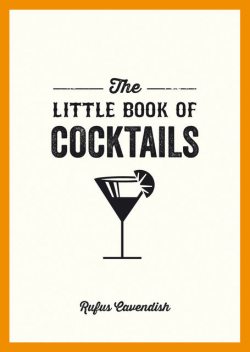 The Little Book of Cocktails, Rufus Cavendish
