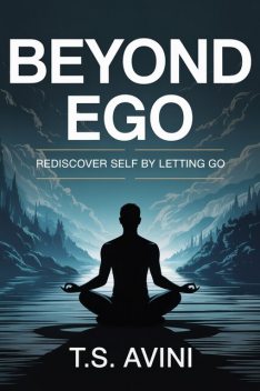 Beyond Ego, T. S Avini