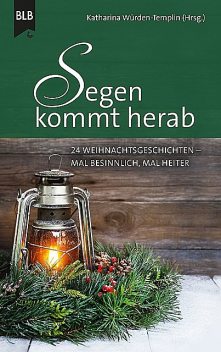 Segen kommt herab, Anneli Klipphahn, Ursula Schröder, Elisabeth Büchle, Kirsten Brünjes, Monika Büchel, Hannelore Schnapp, Alexander Nussbaumer, Eckart zu Nieden, Karen Meißner, Karin Baltensprenger, Katharina Würden-Te, Richard Stäheli, Sigrid Offermann, Steven Leuenberger