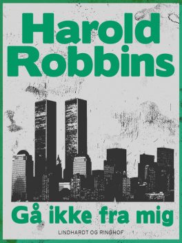 Gå ikke fra mig, Harold Robbins