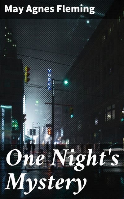 One Night's Mystery, May Agnes Fleming