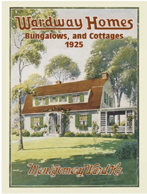 Wardway Homes, Bungalows, and Cottages, 1925, Co., Montgomery Ward