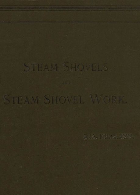 Steam Shovels and Steam Shovel Work, Edward Adolph Hermann
