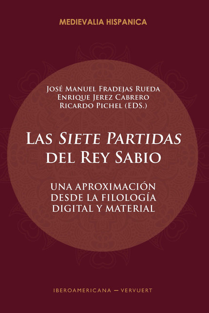 Las “Siete Partidas” del Rey Sabio, Enrique Jerez Cabrero, José Manuel Fradejas Rueda, Ricardo Pichel