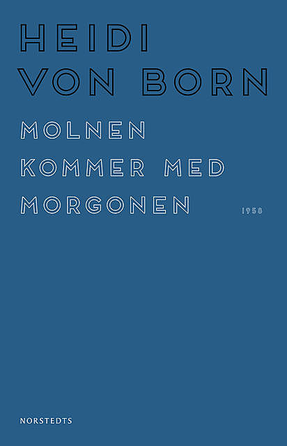 Molnen kommer med morgonen, Heidi von Born