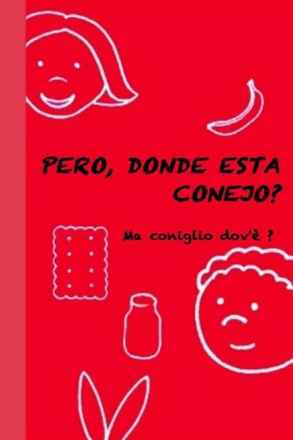 ¿dónde está conejo? – coniglio dov'è ?, Carlotta Mastrangelo
