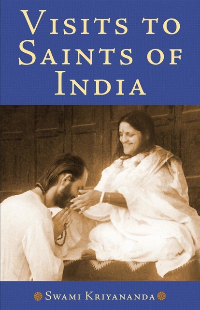 Visits to Saints of India, Swami Kriyananda