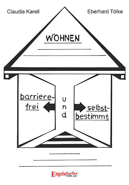 Barrierefrei und selbstbestimmt Wohnen, Claudia Karell, Eberhard Tölke