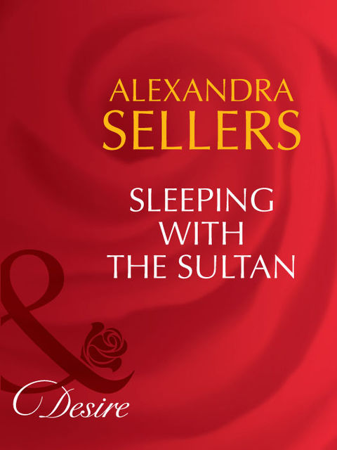 Sleeping with the Sultan, Alexandra Sellers
