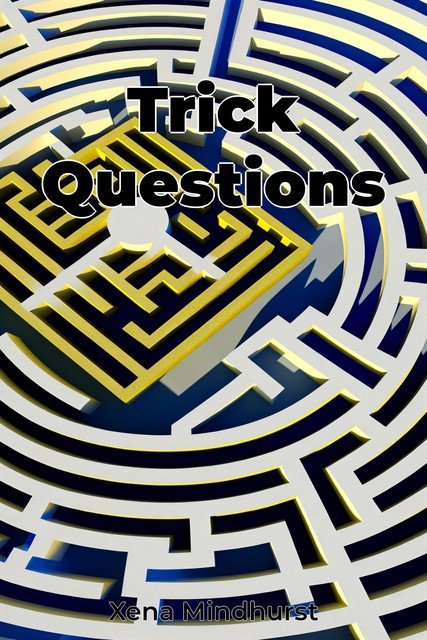 Trick Questions, Xena Mindhurst