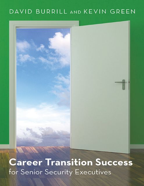 Career Transition Success: For Senior Security Executives, Kevin Green, David Burrill