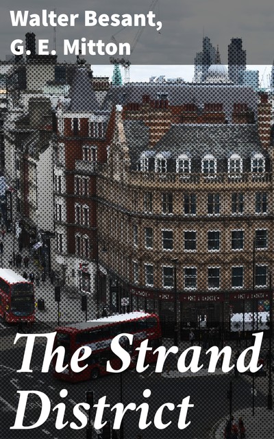 The Strand District, G.E.Mitton, Walter Besant