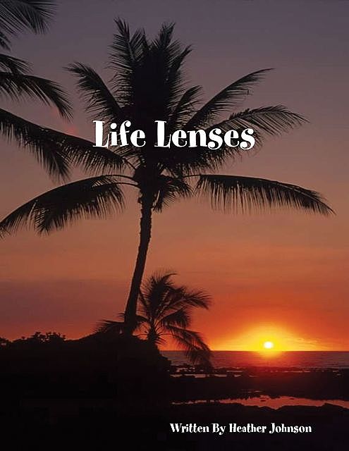 Life Lenses, Heather Johnson