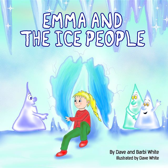 Emma and the Ice People, Dave White, Barbi White