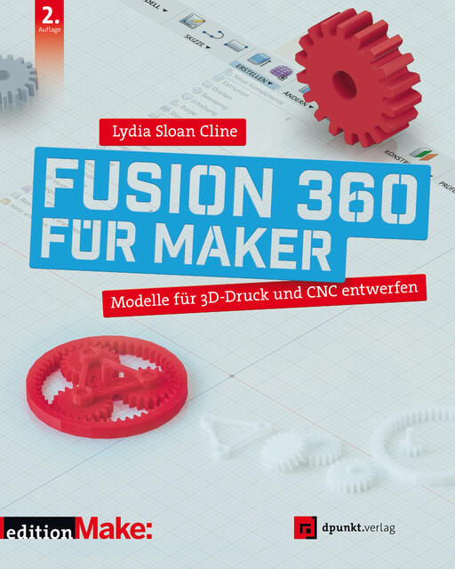 Fusion 360 für Maker, Lydia Sloan Cline