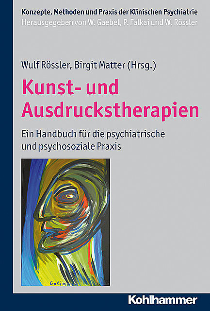 Kunst- und Ausdruckstherapien, Wulf Rössler, Birgit Matter