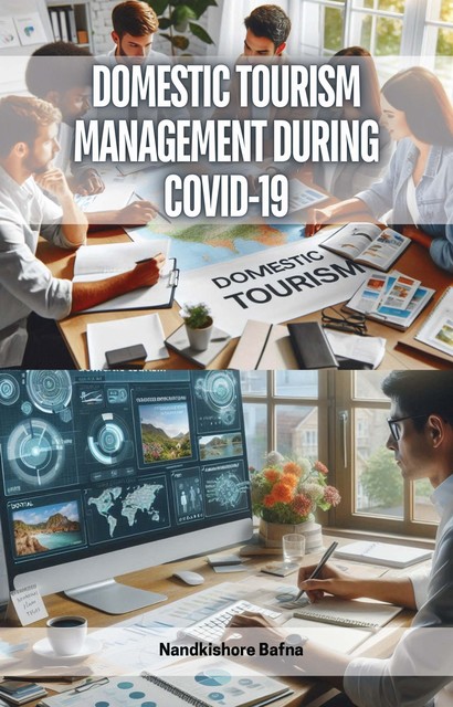 Domestic Tourism Management During COVID-19, Nandkishore Bafna