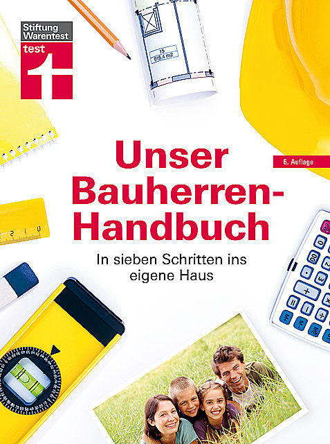 Unser Bauherren-Handbuch, Karl-Gerhard Haas, Rüdiger Krisch, Nadine Oberhuber, Karsten Meurer