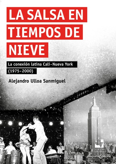 La salsa en tiempos de “nieve”, Alejandro Ulloa Sanmiguel