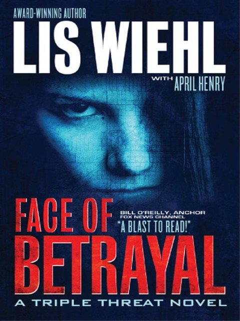 Face of Betrayal, Lis Wiehl, April Henry