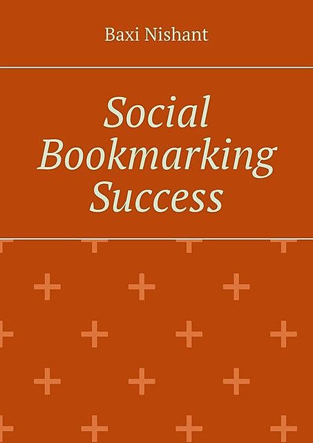 Social Bookmarking Success, Nishant Baxi