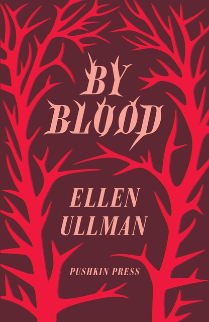 By Blood, Ellen Ullman