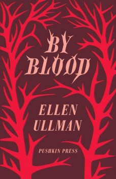 By Blood, Ellen Ullman