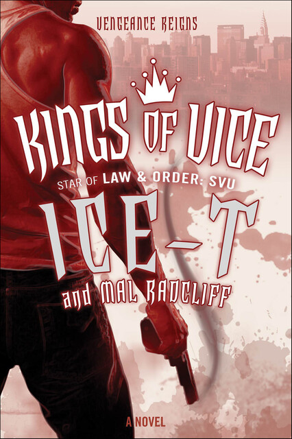 Kings of Vice, Ice-T, Mal Radcliff