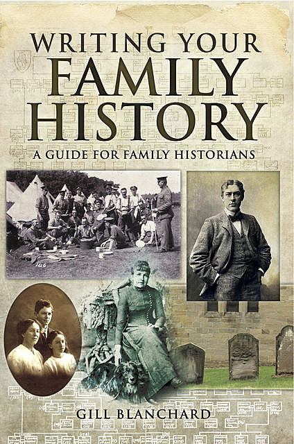 Writing your Family History, Gill Blanchard