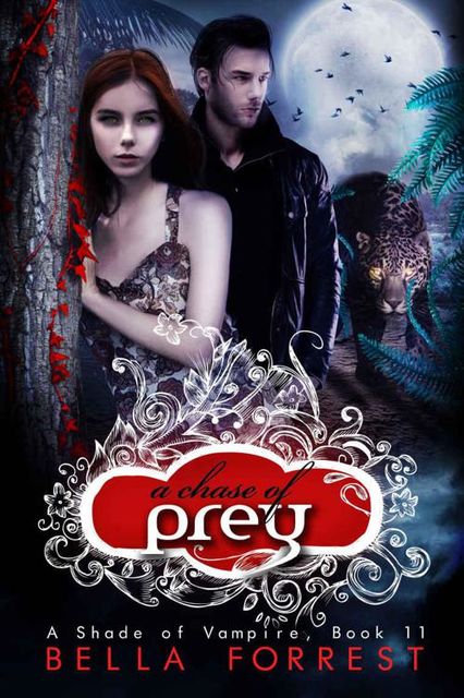 A Shade of Vampire 11: A Chase of Prey, Bella Forrest