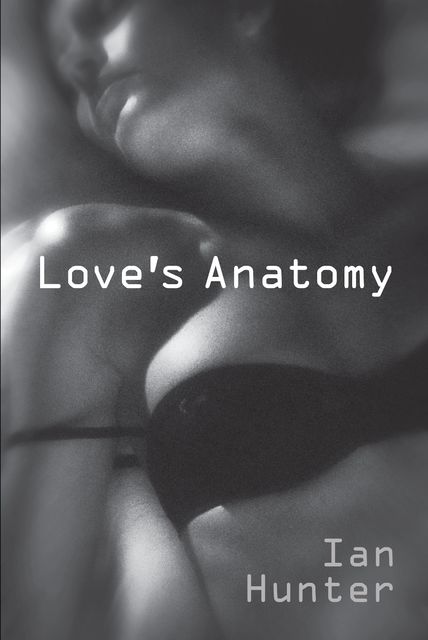 Love’s Anatomy, Ian Hunter