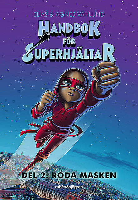 Handbok för superhjältar Del 2: Röda Masken, Elias Våhlund
