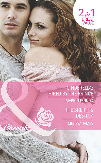 Cinderella: Hired by the Prince / The Sheikh's Destiny, Marion Lennox, Melissa James