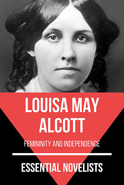 Essential Novelists – Louisa May Alcott, Louisa May Alcott, August Nemo