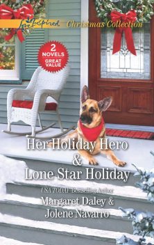 Her Holiday Hero & Lone Star Holiday, Margaret Daley, Jolene Navarro