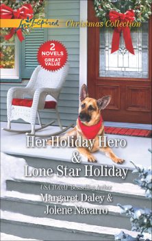 Her Holiday Hero & Lone Star Holiday, Margaret Daley, Jolene Navarro