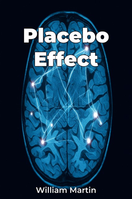 Placebo Effect, William Martin