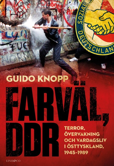 Farväl, DDR – Terror, övervakning och vardagsliv i Östtyskland, 1945–1989, Guido Knopp