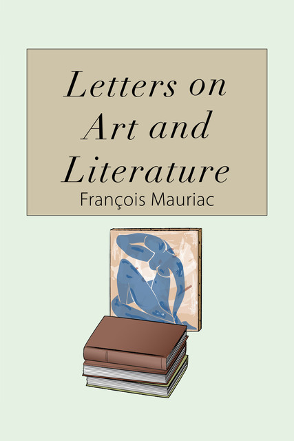 Letters on Art and Literature, Francois Mauriac