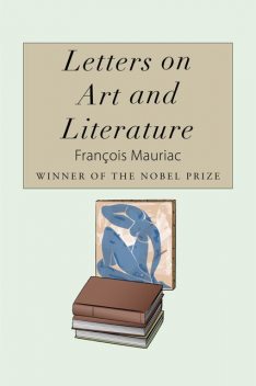 Letters on Art and Literature, Francois Mauriac