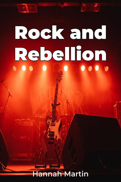 Rock and Rebellion, Hannah Martin