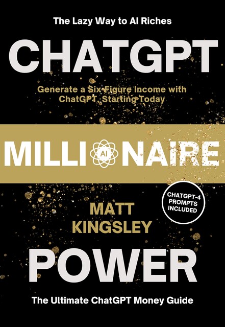 ChatGPT Millionaire Power, Matt Kingsley