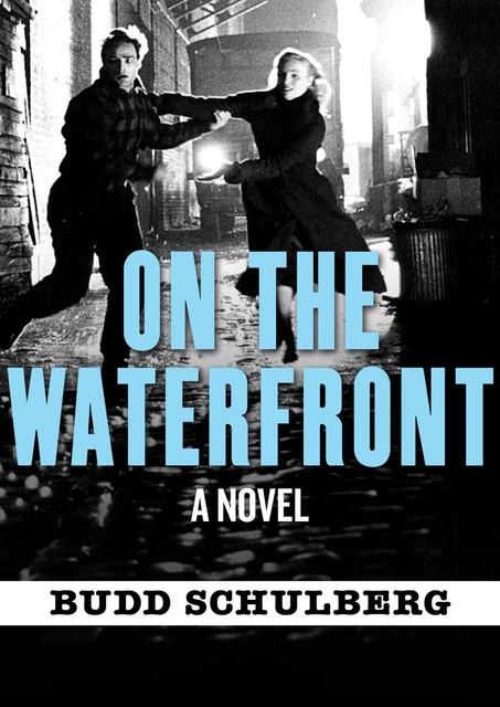 On the Waterfront, Budd Schulberg